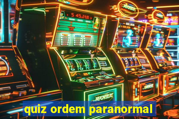 quiz ordem paranormal